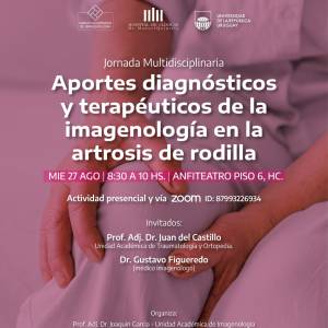 Miércoles 27 de agosto, Jornada Multidisciplinaria: Aportes diagnósticos y terapéuticos de la imagenología en la artrosis de rodilla 